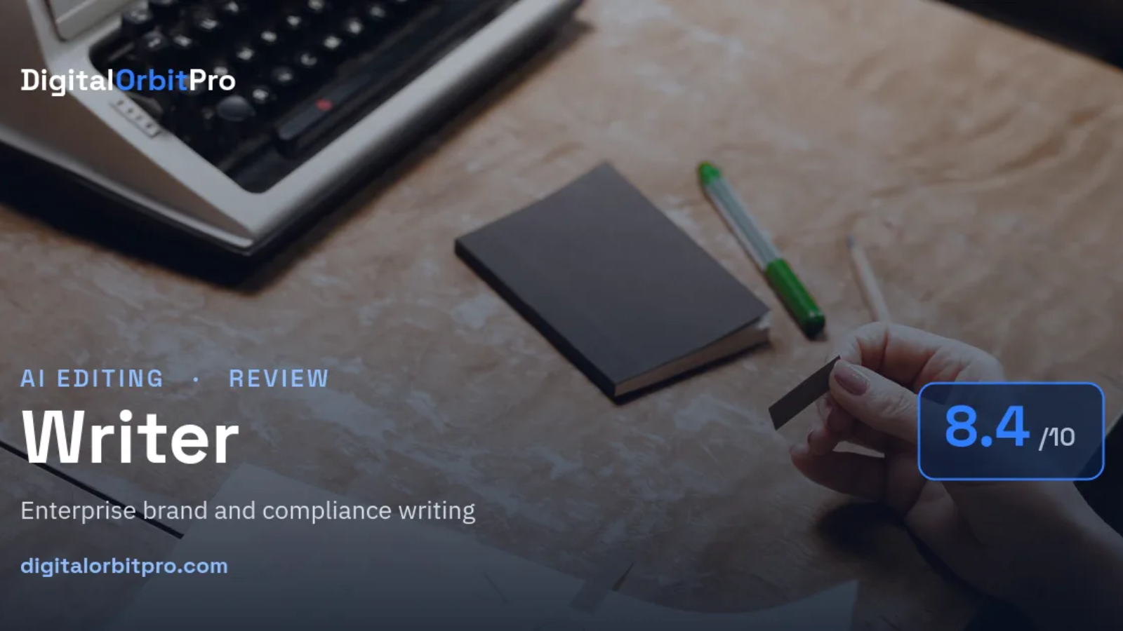 Writer review — AI Editing — DigitalOrbitPro