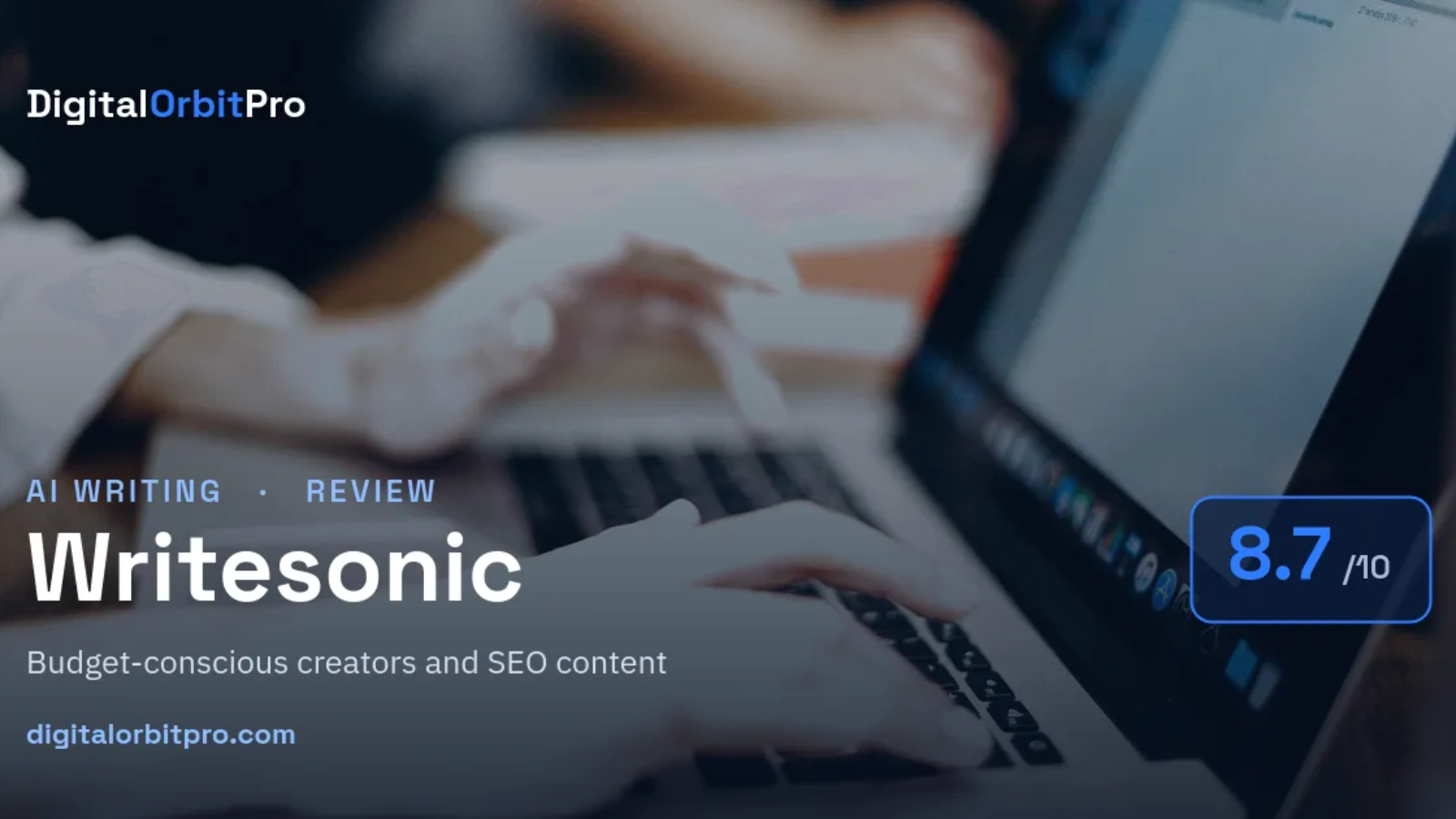 Writesonic review — AI Writing — DigitalOrbitPro