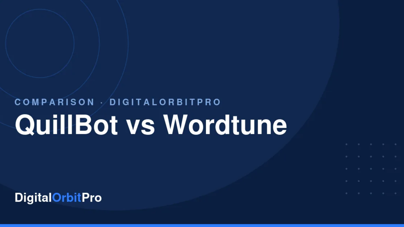 QuillBot vs Wordtune review — DigitalOrbitPro